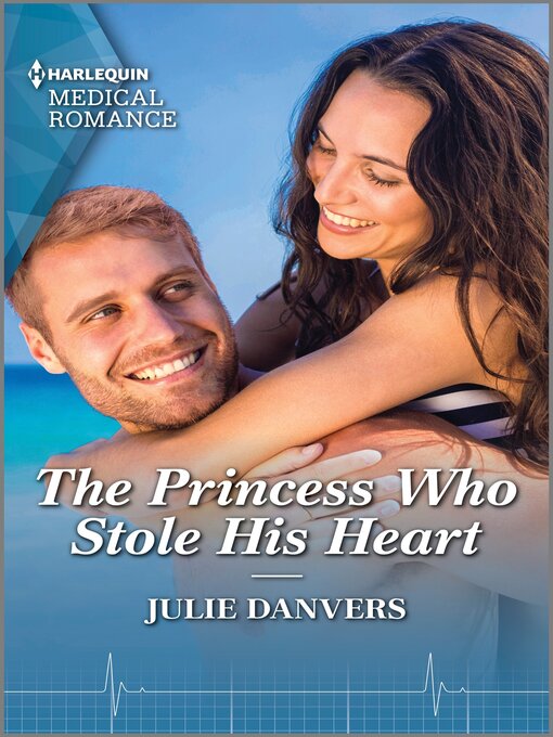 Title details for The Princess Who Stole His Heart by Julie Danvers - Available